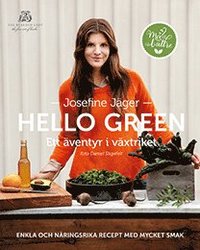 bokomslag Hello green : ett äventyr i växtriket : enkla och näringsrika recept med mycket smak