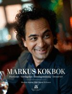 Markus Aujalay - Markus kokbok : plockmat, vardagslyx, söndagsmiddag, desserter, Häftad