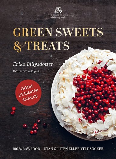 Erika Billysdotter - Green Sweets and Treats : 100% Rawfood desserter - utan gluten eller vitt, Inbunden