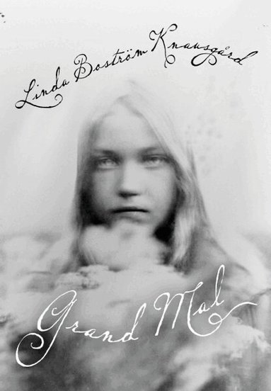 Linda Boström Knausgård - Grand Mal, Inbunden