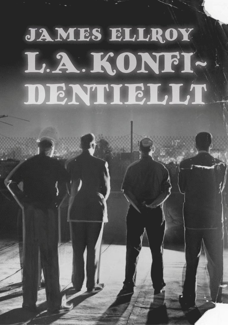 James Ellroy - L.A. konfidentiellt, Häftad