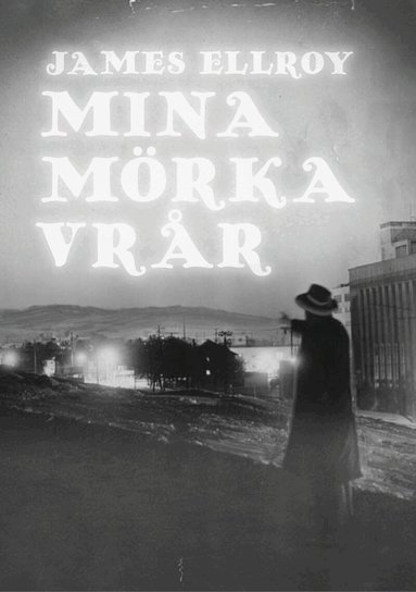 James Ellroy - Mina mörka vrår, Inbunden