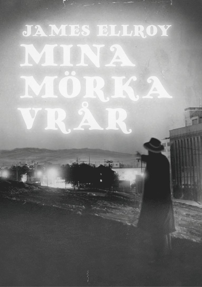 James Ellroy - Mina mörka vrår, Inbunden