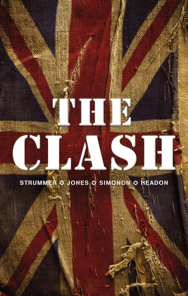 Joe Strummer, Mick Jones, Paul Simonon, Topper Headon - The Clash: Strummer, Jones, Simonon, Headon, Häftad