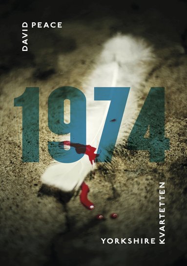 David Peace - 1974 : (första boken i Yorkshire-kvartetten), Inbunden