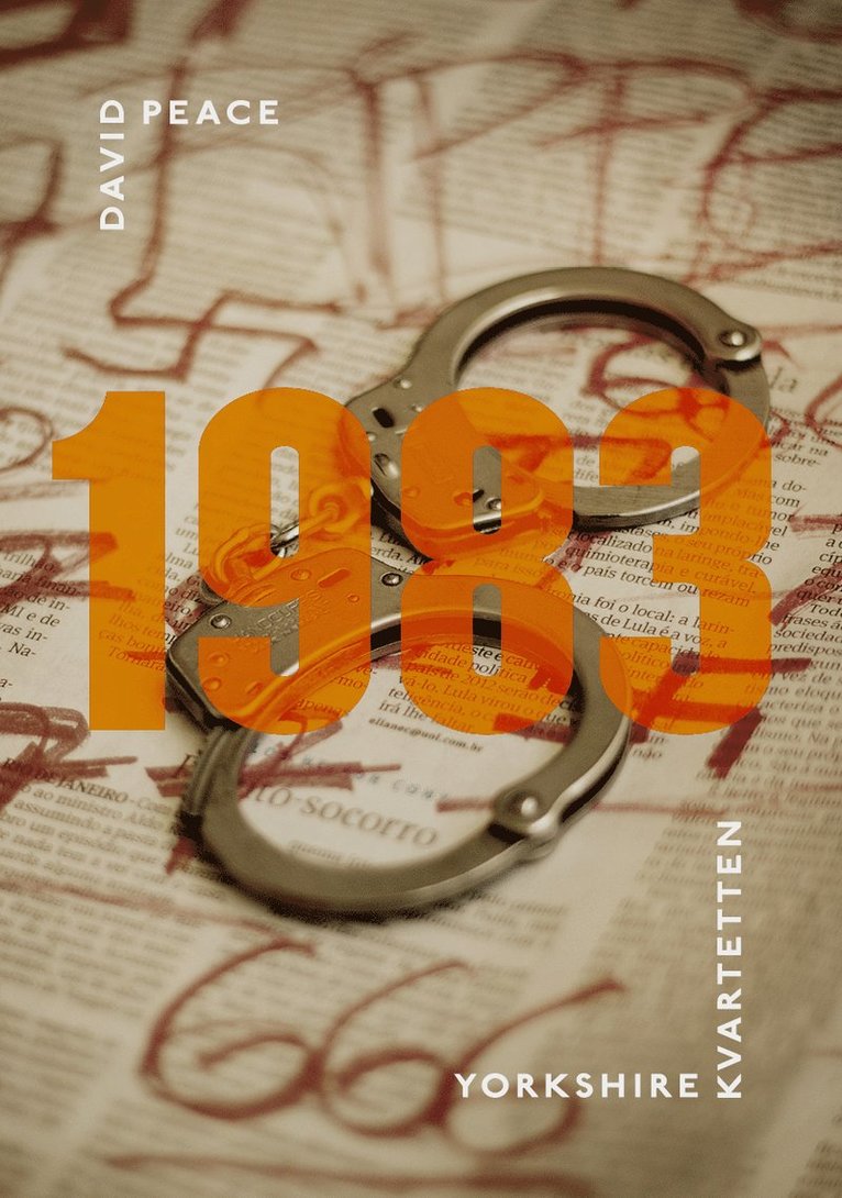 David Peace - 1983 : (Fjärde boken i Yorkshire-kvartetten), Inbunden