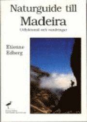 bokomslag Naturguide till Madeira - Utflyktsmål och vandringar