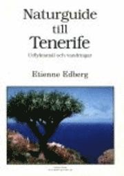 bokomslag Naturguide till Tenerife - Utflyktsmål och vandringar