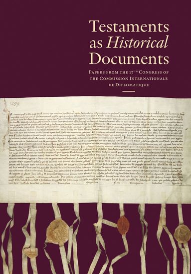 bokomslag Testaments as Historical Documents - Papers from the 17th Congress of the Commission Internationale de Diplomatique