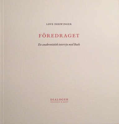 bokomslag Föredraget : en anakronistisk intervju med Bach
