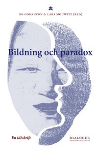 bokomslag Bildning och paradox : en idéskrift
