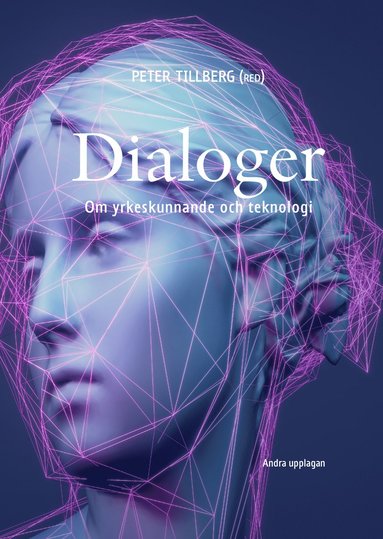 bokomslag Dialoger: om yrkeskunnande och teknologi