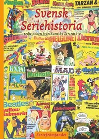 bokomslag Svensk seriehistoria : tredje boken från Svenskt seriearkiv