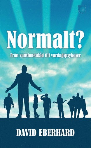 David Eberhard - Normalt? : från vansinnesdåd till vardagspsykoser, Pocket