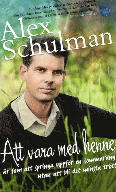 Alex Schulman - Att vara med henne är som att springa uppför en sommaräng..., Pocket. Tillgänglighet: Lägg i varukorg