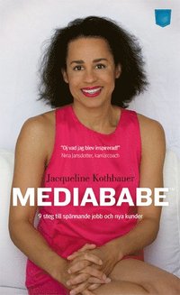 bokomslag Mediababe : nio steg till spännande jobb och nya kunder