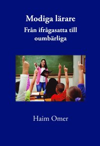 bokomslag Modiga lärare : från ifrågasatta till oumbärliga