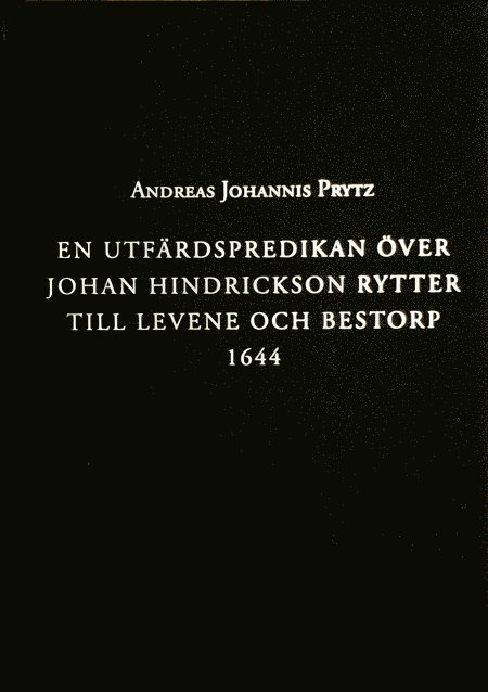 En utfärdspredikan över Johan Hindrickson Rytter till Levene och Bestorp 1644 1