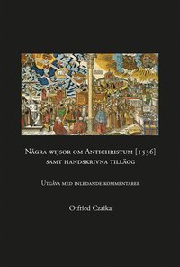 bokomslag Några wijsor om Antichristum [1536] samt handskrivna tillägg
