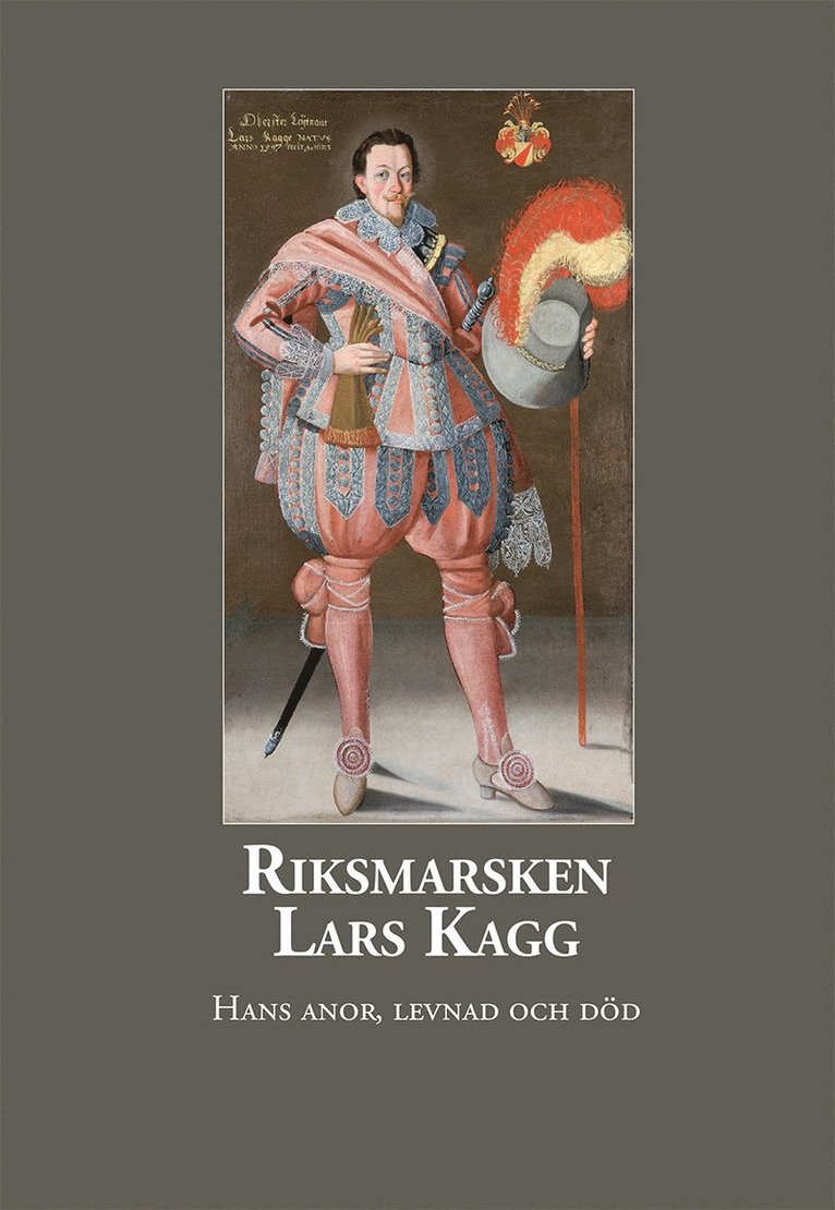 Riksmarsken Lars Kagg – Hans anor, levnad och död, Inbunden