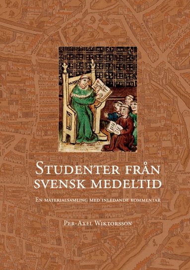 Per-Axel Wiktorsson - Studenter från svensk medeltid : en materialsamling med inledande kommentar, Inbunden