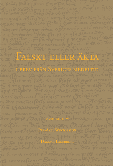 Per-Axel Wiktorsson - Falskt eller äkta i brev från Sveriges medeltid, Inbunden