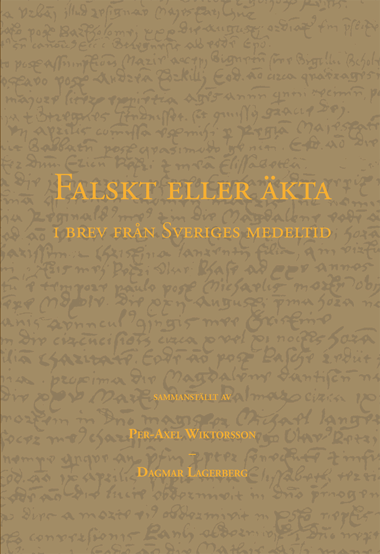 Per-Axel Wiktorsson - Falskt eller äkta i brev från Sveriges medeltid, Inbunden