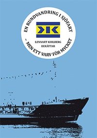bokomslag En rundvandring i sjöfart – men ett varv för mycket, Lennart Kihlberg berättar