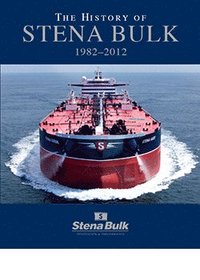 bokomslag The history of Stena Bulk 1982-2012