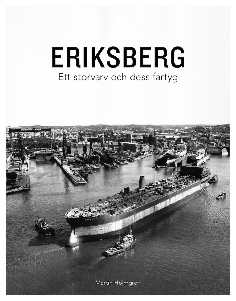 Martin Holmgren - Eriksberg : ett storvarv och dess fartyg, Inbunden