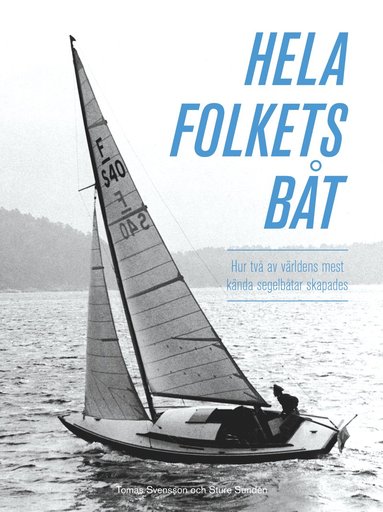 bokomslag Hela folkets båt : hur två av världens mest kända segelbåtar skapades
