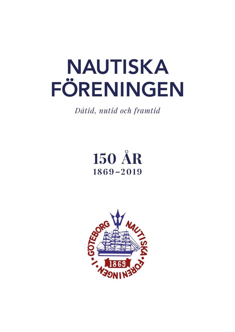 Nautiska Föreningen : dåtid, nutid och framtid - 150 år 1869-2019, Häftad