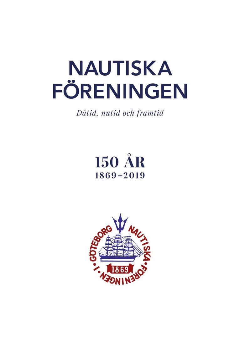 Nautiska Föreningen : dåtid, nutid och framtid - 150 år 1869-2019 1