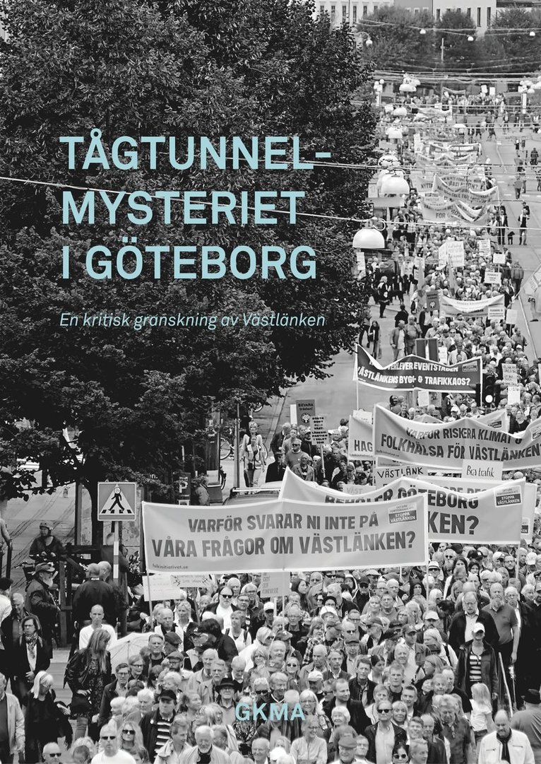Tågtunnelmysteriet i Göteborg : en kritisk granskning av Västlänken, Häftad