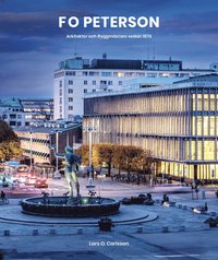 bokomslag F O Peterson : arkitekter och byggmästare sedan 1870
