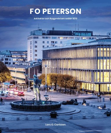 Lars O. Carlsson - F O Peterson : arkitekter och byggmästare sedan 1870, Inbunden