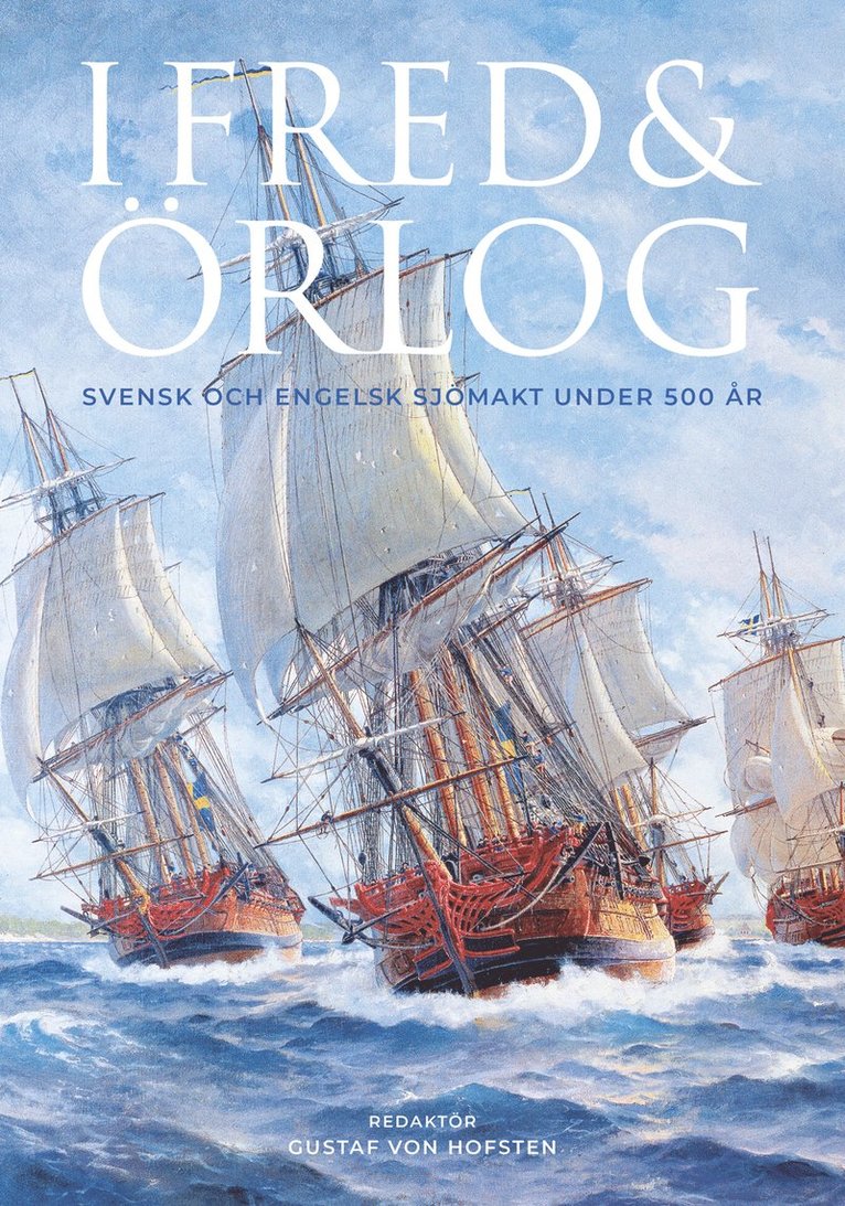 I fred och örlog : svensk och engelsk sjömakt under 500 år 1