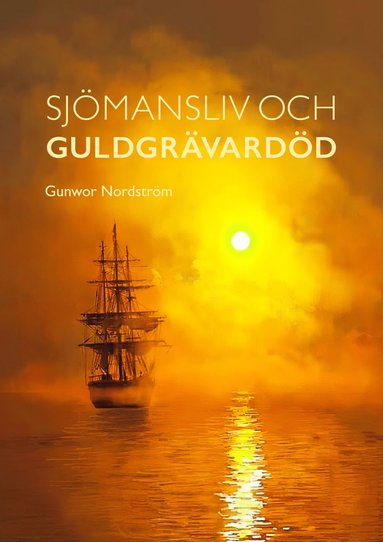 bokomslag Sjömansliv och guldgrävardöd