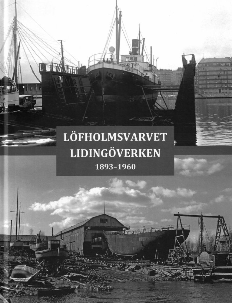 Ibb Jessen - Löfholmsvarvet Lidingöverken : 1893–1960, Inbunden