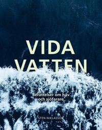 bokomslag Vida vatten : berättelser om hav och sjöfarare