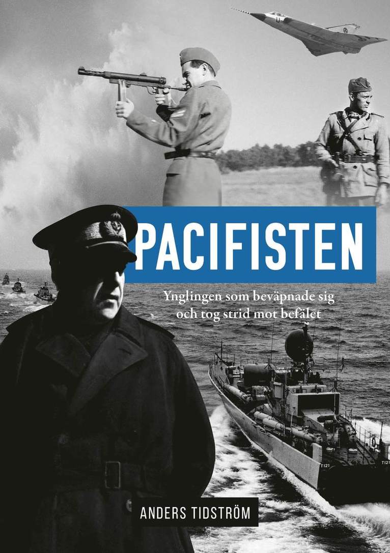 Anders Tidström - Pacifisten : ynglingen som beväpnade sig och tog strid mot befälet, Häftad