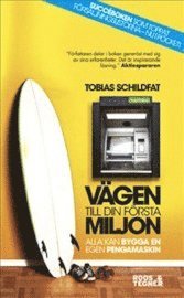 Tobias Schildfat - Vägen till din första miljon : alla kan bygga en egen pengamaskin, Pocket