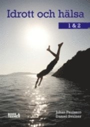 Johan Paulsson, Daniel Svalner - Idrott och hälsa 1 & 2, Häftad