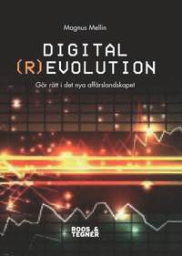 bokomslag Digital (r)evolution : gör rätt i en digital värld