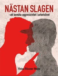 bokomslag Nästan slagen : att bemöta aggressivitet i arbetslivet