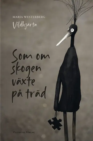Maria Westerberg - Som om skogen växte på träd, Inbunden