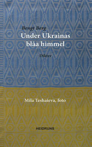 Bengt Berg - Under Ukrainas blåa himmel, Inbunden
