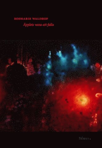 Rosmarie Waldrop - Äpplets vana att falla, Häftad