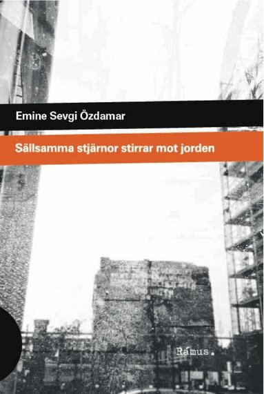 Emine Sevgi Özdamar - Sällsamma stjärnor stirrar mot jorden, Inbunden