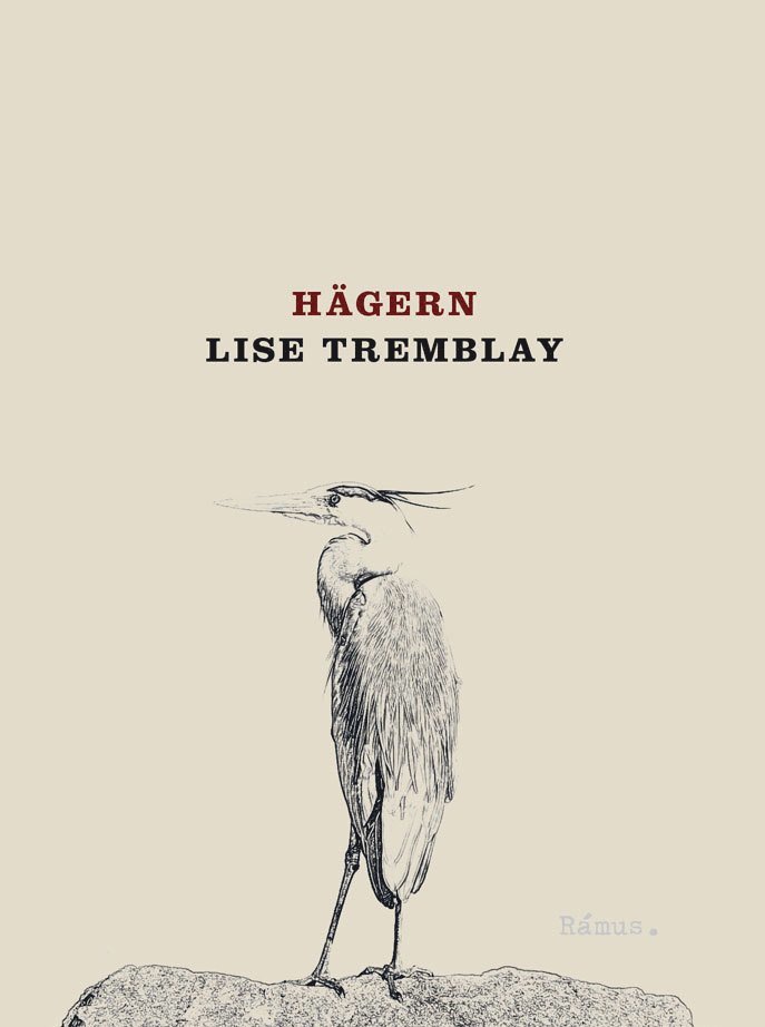 Lise Tremblay - Hägern, Inbunden